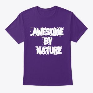 AWESOME-BY-NATURE-SHIRT